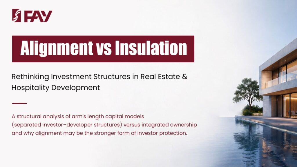 Alignment vs. Insulation: Rethinking Investment Structures in Real Estate & Hospitality Development