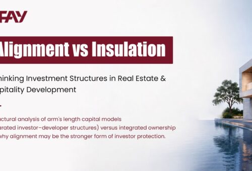 Alignment vs. Insulation: Rethinking Investment Structures in Real Estate & Hospitality Development