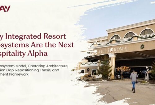 Why Integrated Resort Ecosystems Are the Next Hospitality Investment Opportunity