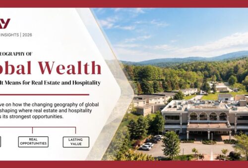 The New Geography of Global Wealth and What It Means for Real Estate and Hospitality